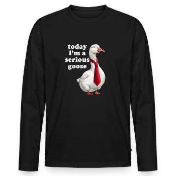 Today I'm a Serious Goose - Men's Premium Organic Long Sleeve Shirt - black - Front - Nico (187cm)