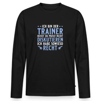 Fussballtrainer - Ich habe sowieso recht - Männer Premium Bio Langarmshirt - Schwarz - Vorne - Nico (187cm)
