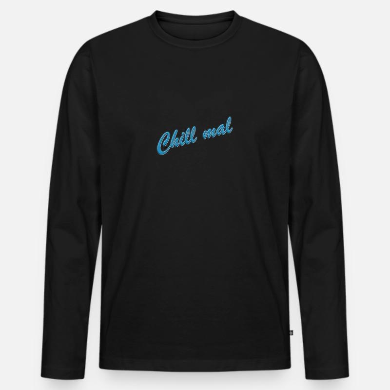 Chill mal - Männer Premium Bio Langarmshirt - Schwarz