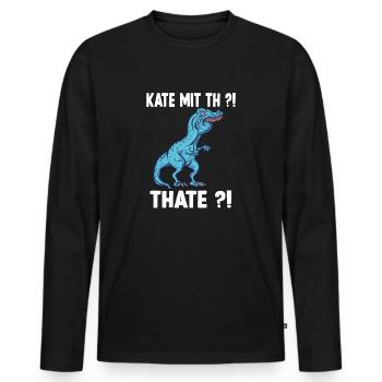 Kathe T-Rex Überbiss Meme Kathe Namens - Männer Premium Bio Langarmshirt - Schwarz - Vorne - Nico (187cm)