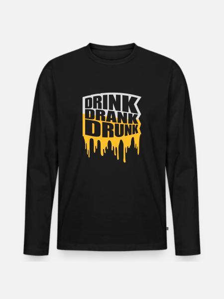 drink drank drunk quote - Men's Premium Organic Long Sleeve Shirt - black