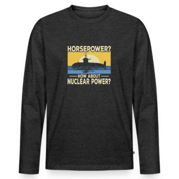 Horsepower? What about nuclear energy? - Men's Premium Organic Long Sleeve Shirt - heather anthracite - Front - Nico (187cm)