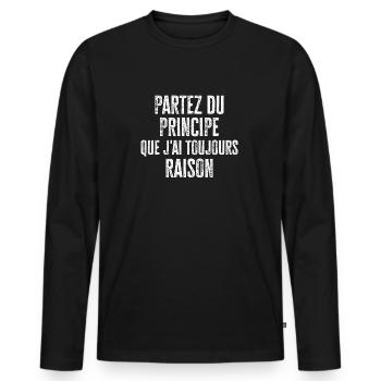 Partez du principe que j'ai toujours raison - T-shirt manches longues Premium bio Homme - noir - Devant - Nico (187cm)