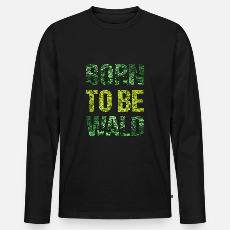 Born To Be Wald - Männer Premium Bio Langarmshirt - Schwarz