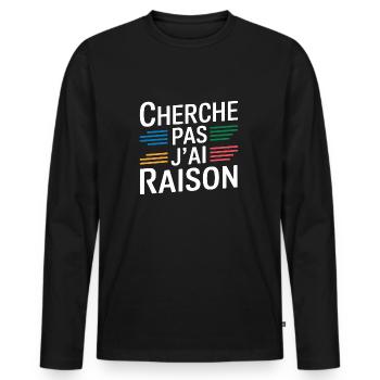 Cherche pas j'ai raison - T-shirt manches longues Premium bio Homme - noir - Devant - Nico (187cm)
