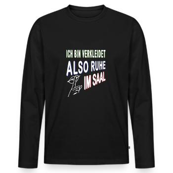 ich bin verkleidet Ruhe im Saal zum Karneval - Männer Premium Bio Langarmshirt - Schwarz - Vorne - Nico (187cm)