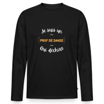 Je suis un prof de danse qui déchire - T-shirt manches longues Premium bio Homme - noir - Devant - Nico (187cm)