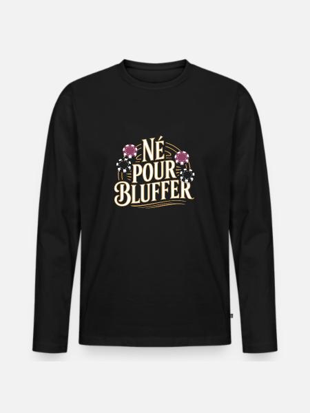 Né pour bluffer - T-shirt manches longues Premium bio Homme - noir