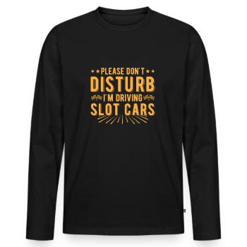 Slotrace Don't Disturb I'm Driving Slot Cars Gift - Men's Premium Organic Long Sleeve Shirt - black - Front - Nico (187cm)