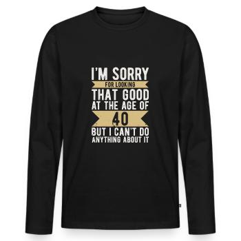 Birthday 40 years Sorry LOOKING GOOD - Men's Premium Organic Long Sleeve Shirt - black - Front - Nico (187cm)