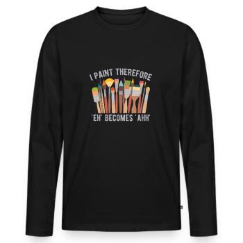 Funny Art Painter I Paint Therefore Gift Idea - Men's Premium Organic Long Sleeve Shirt - black - Front - Nico (187cm)