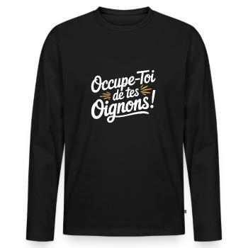 Occupe-toi de tes oignons - T-shirt manches longues Premium bio Homme - noir - Devant - Nico (187cm)