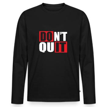 Don't Quit - Männer Premium Bio Langarmshirt - Schwarz - Vorne - Nico (187cm)