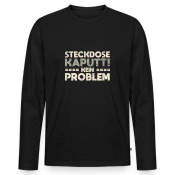 Steckdose Kaputt, Kein Problem - Männer Premium Bio Langarmshirt - Schwarz - Vorne - Nico (187cm)
