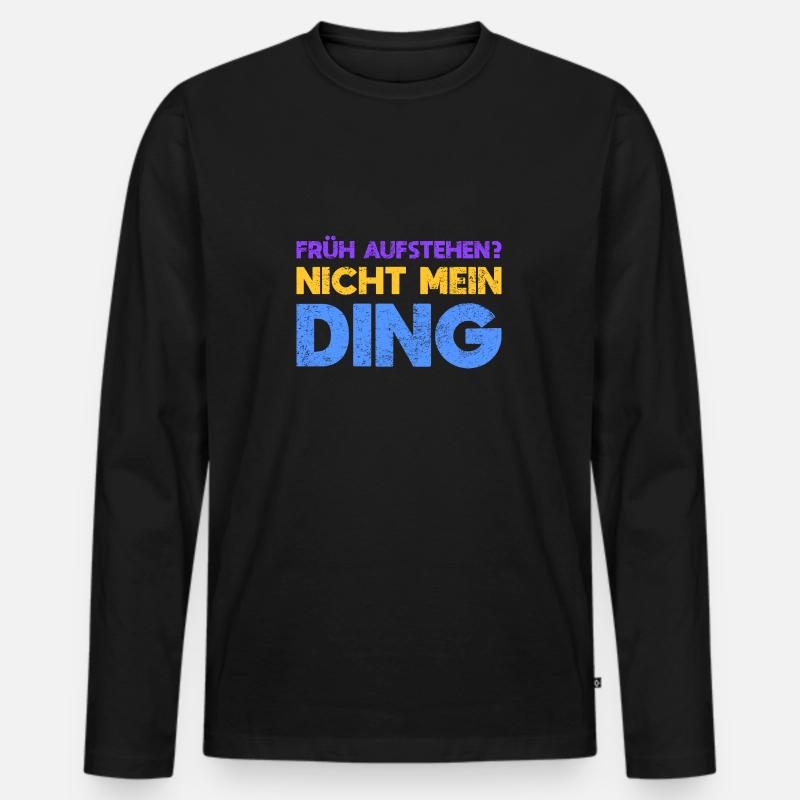 Früh Aufstehen? Nicht Mein Ding - Männer Premium Bio Langarmshirt - Schwarz