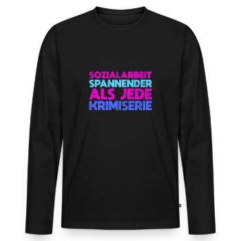Sozialarbeit - Spannender Als Jede Krimiserie - Männer Premium Bio Langarmshirt - Schwarz - Vorne - Nico (187cm)