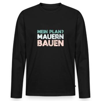 Mein Plan? Mauern Bauen - Männer Premium Bio Langarmshirt - Schwarz - Vorne - Nico (187cm)