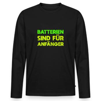 Batterien Sind Für Anfänger - Männer Premium Bio Langarmshirt - Schwarz - Vorne - Nico (187cm)
