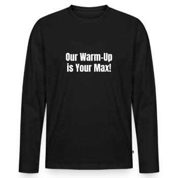 Notre échauffement est votre maximum - T-shirt manches longues Premium bio Homme - noir - Devant - Nico (187cm)