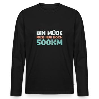Bin Müde Muss Nur Noch 500km - Männer Premium Bio Langarmshirt - Schwarz - Vorne - Nico (187cm)