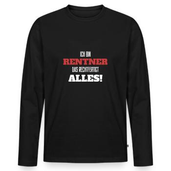 Ich bin Rentner! Lustiger Renten Spruch - Männer Premium Bio Langarmshirt - Schwarz - Vorne - Nico (187cm)