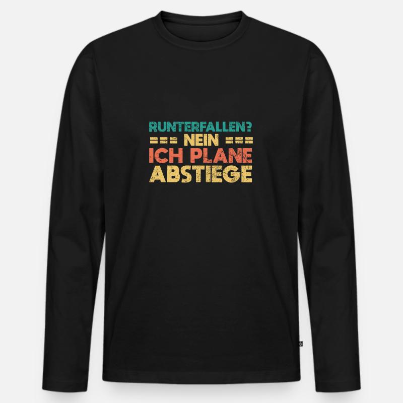 Runterfallen? Nein, Ich Plane Abstiege - Männer Premium Bio Langarmshirt - Schwarz