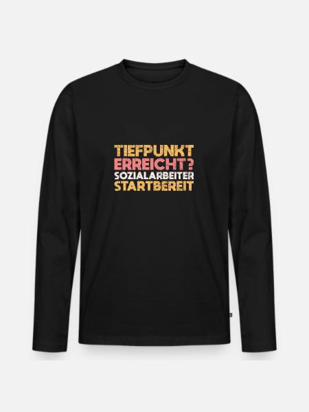 Tiefpunkt Erreicht? Sozialarbeiter Startbereit - Männer Premium Bio Langarmshirt - Schwarz