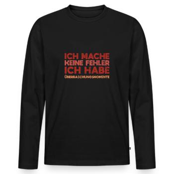 Ich Mache Keine Fehler, Ich Habe... - Männer Premium Bio Langarmshirt - Schwarz - Vorne - Nico (187cm)