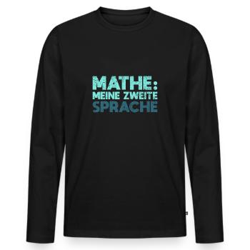 Mathe: Meine Zweite Sprache - Männer Premium Bio Langarmshirt - Schwarz - Vorne - Nico (187cm)