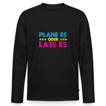 Plane Es Oder Lass Es - Männer Premium Bio Langarmshirt - Schwarz - Vorne - Nico (187cm)