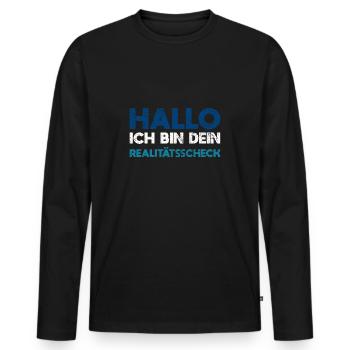 Hallo, Ich Bin Dein Realitätsscheck - Männer Premium Bio Langarmshirt - Schwarz - Vorne - Nico (187cm)