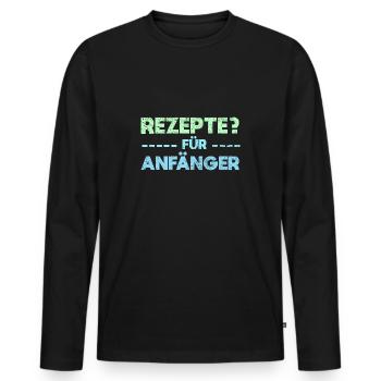 Rezepte? Für Anfänger - Männer Premium Bio Langarmshirt - Schwarz - Vorne - Nico (187cm)