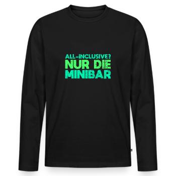 All-Inclusive? Nur Die Minibar - Männer Premium Bio Langarmshirt - Schwarz - Vorne - Nico (187cm)