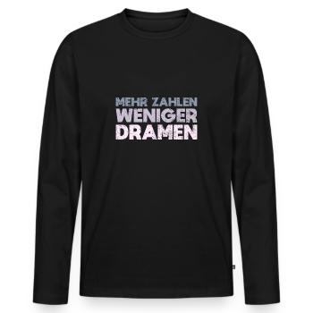 Mehr Zahlen, Weniger Dramen - Männer Premium Bio Langarmshirt - Schwarz - Vorne - Nico (187cm)