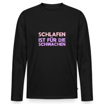Schlafen Ist Für Die Schwachen - Männer Premium Bio Langarmshirt - Schwarz - Vorne - Nico (187cm)