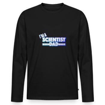 I'm A Scientist And Dad - Männer Premium Bio Langarmshirt - Schwarz - Vorne - Nico (187cm)