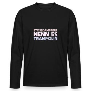 Stossdämpfer? Nenn Es Trampolin - Männer Premium Bio Langarmshirt - Schwarz - Vorne - Nico (187cm)