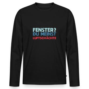 Fenster? Du Meinst Luftschächte - Männer Premium Bio Langarmshirt - Schwarz - Vorne - Nico (187cm)