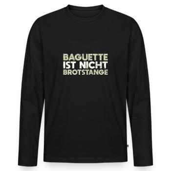 Baguette Ist Nicht Brotstange - Männer Premium Bio Langarmshirt - Schwarz - Vorne - Nico (187cm)