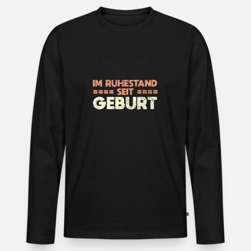 Im Ruhestand Seit Geburt - Männer Premium Bio Langarmshirt - Schwarz