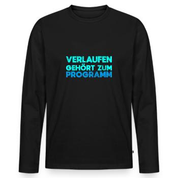 Verlaufen Gehört Zum Programm - Männer Premium Bio Langarmshirt - Schwarz - Vorne - Nico (187cm)