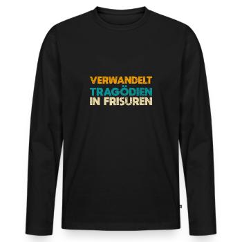 Verwandelt Tragödien In Frisuren - Männer Premium Bio Langarmshirt - Schwarz - Vorne - Nico (187cm)