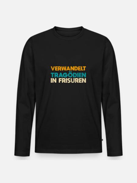Verwandelt Tragödien In Frisuren - Männer Premium Bio Langarmshirt - Schwarz