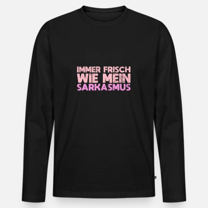Immer Frisch – Wie Mein Sarkasmus - Männer Premium Bio Langarmshirt - Schwarz