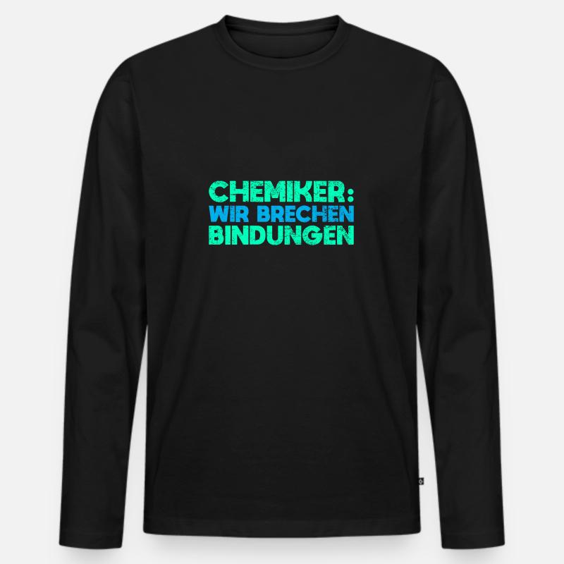 Chemiker: Wir Brechen Bindungen - Männer Premium Bio Langarmshirt - Schwarz