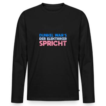 Dunkel War's, Der Elektriker Spricht - Männer Premium Bio Langarmshirt - Schwarz - Vorne - Nico (187cm)