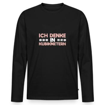 Ich Denke In Kubikmetern - Männer Premium Bio Langarmshirt - Schwarz - Vorne - Nico (187cm)