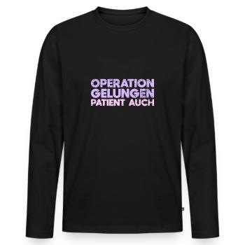 Operation Gelungen, Patient Auch - Männer Premium Bio Langarmshirt - Schwarz - Vorne - Nico (187cm)