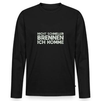 Nicht Schneller Brennen, Ich Komme - Männer Premium Bio Langarmshirt - Schwarz - Vorne - Nico (187cm)