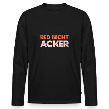 Red Nicht, Acker - Männer Premium Bio Langarmshirt - Schwarz - Vorne - Nico (187cm)